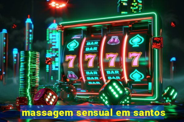 massagem sensual em santos